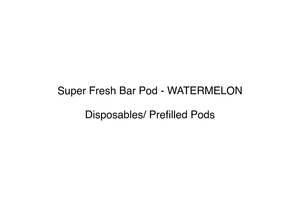 Super Fresh Bar Pod - WATERMELON