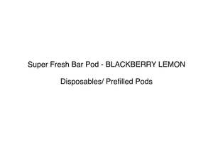 Super Fresh Bar Pod - BLACKBERRY LEMON