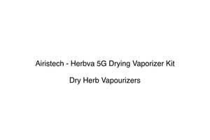 Airistech - Herbva 5G Drying Vaporizer Kit
