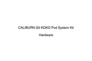 Hardware Hardware: CALIBURN G5 KOKO Pod System Kit