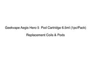Replacement Coils Pods: Geekvape Aegis Hero 5  Pod Cartridge 6.5ml (1pc/Pack)
