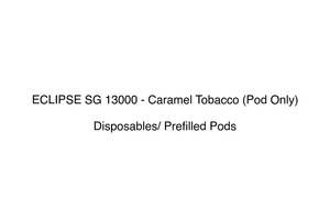 Pods Disposables: ECLIPSE SG 13000 - Caramel Tobacco (Pod Only)