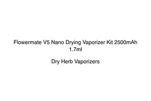 Flowermate V5 Nano Drying Vaporizer Kit 2500mAh 1.7ml