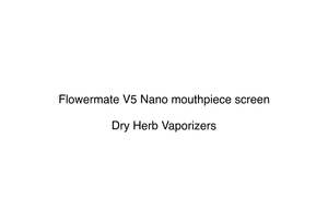 New Arrivals: Flowermate V5 Nano mouthpiece screen
