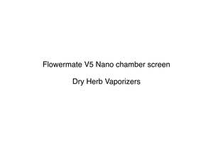 Flowermate V5 Nano chamber screen
