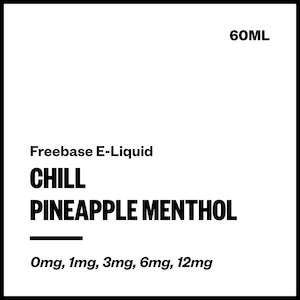 Chill - Pineapple Menthol (Freebase E-Liquid 60ml)