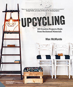 Upcycling Book Verdant Living By Max McMurdo