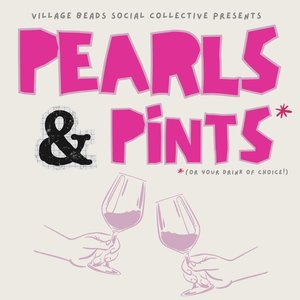 Products: Pearls & Pints - Adults Social Club (Ages 18+) - Village Beads