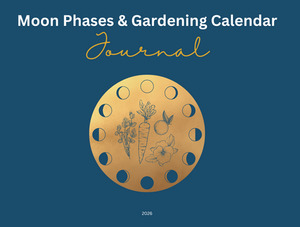 Jan - Dec 2026 A4 Journal - Moon Phases and Gardening Calendar (hard copy) Vital Harvest