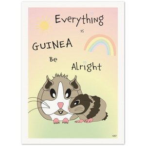 Everything Is GUINEA Be Alright