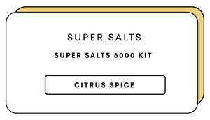 Super Salts Prefilled Pod Kits: Super Salts 6000 Kit