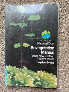 Revegetation Manual Using New Zealand Native Plants, by Boyden Evans