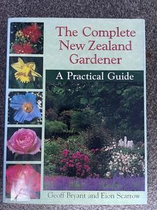 Products: The Complete New Zealand Gardener, A Practical Guide, by Geoff Bryant & Eion Scarrow