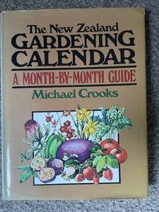The New Zealand Gardening Calendar, by Michael Crooks