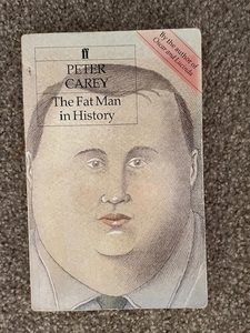The Fat Man in History, by Peter Carey