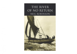 The River of No Return – Neil Robinson