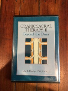 Products: Craniosacral Therapy II : beyond the Dura By John E. Upledger, Lilian Lai Bensky - Well Read Books