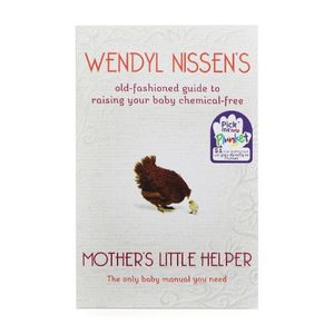Baby: Mother's Little Helper - The Complete Guide To Raising Children Chemical Free