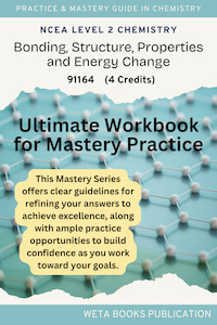 NCEA Level 2 Chemistry Bonding, Structure, Properties and Energy Changes Workbook