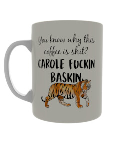 You know why this coffee is shit? Carole  fucking Baskin
