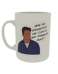 Are you suggesting we dance our troubles away?