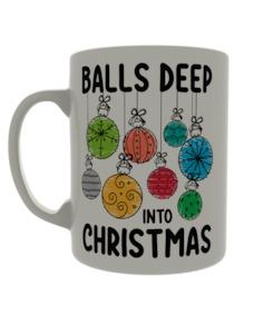 Christmas Mugs: Balls deep into Christmas