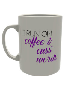 Nsfw: I Run on Coffee & Cuss Words