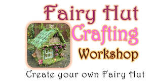 workshop: Fairy Hut Crafting- School Holiday Activity