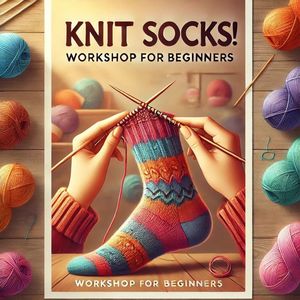 Just Unpacked: Learn To Knit Socks - Wednesday Morning Class NOVEMBER