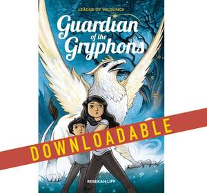 Chapter Books: DIGITAL COPY - Guardian of the Gryphons  - Book 1 - The League of Wildlings Series