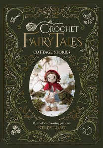Crochet Books: Crochet Fairy Tales: Cottage Stories