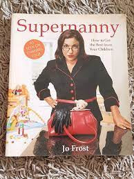 Books: Supernanny Jo Frost How to Get the Best from Your Children