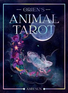 Orien’s Animal Tarot Wisdom is Yours