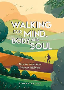 Walking For the Mind, Body & Soul