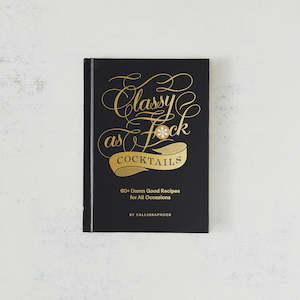 Chronicle Books: Classy As Fuck Cocktails