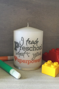 Messages & Quotes: I teach Preschool, what's your Superpower