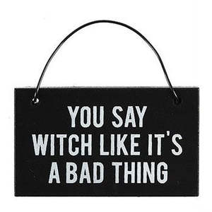 You Say Witch Mini Sign - Clearance Stuff