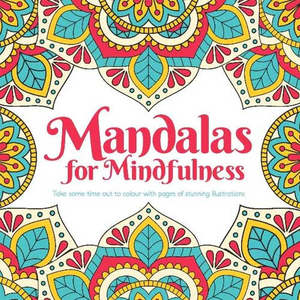 Mandalas For Mindfulness - Colouring Book