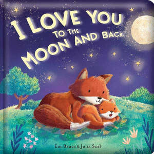 I Love You To The Moon and Back - Padded Board Book