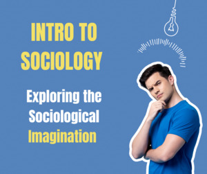 Products: Exploring Life Through Sociological Imagination