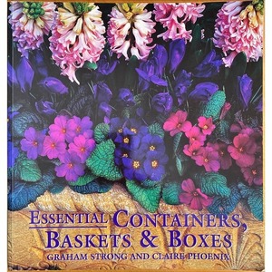 Secondhand New Zealand Gardening Books: Essential Containers, Baskets & Boxes by Graham Strong and Claire Phoenix