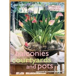Secondhand New Zealand Gardening Books: Balconies, Courtyards and Pots by The Australian Women’s Weekly Garden Guides